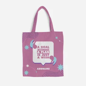 Be Confident Series Canvas Bag - A Goal Without a Plan Is Just A Wish - Pink