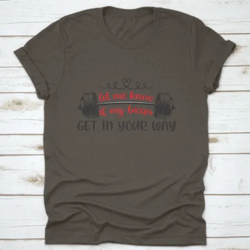 Let Me Know If My Biceps Get In Your Way T Shirt Design, Vector Shirt