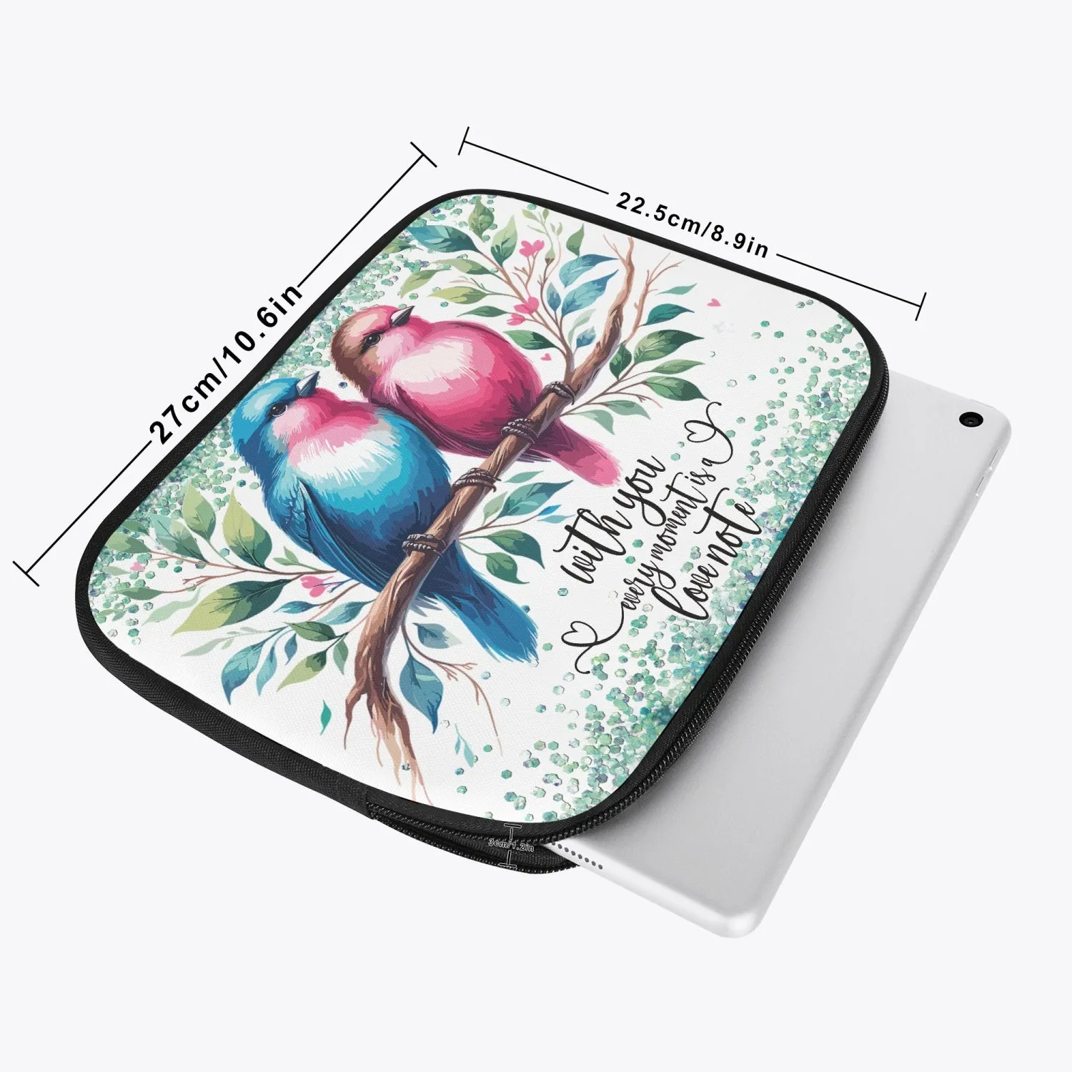 Tablet Sleeve - Love Birds, with you every moment is a love note, awd-640